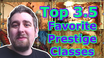 Favorite Prestige Classes - RoS (D&D Top 3.5E)
