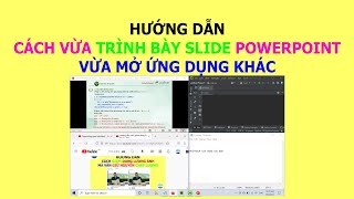 Hướng dẫn cách vừa trình bày slide vừa mở các ứng dụng khác trên một màn hình | VniTeach Channel screenshot 1