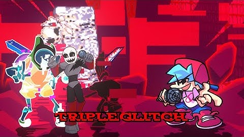 TRIPLE GLITCH (Triple trouble but glitches sing it)