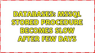 Databases: MSSQL Stored procedure becomes slow after few days Net Worth