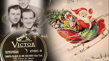 Santa Claus is on his Way - Swing and Sway with Sammy Kaye and his Orchestra, voc.The three Kadets