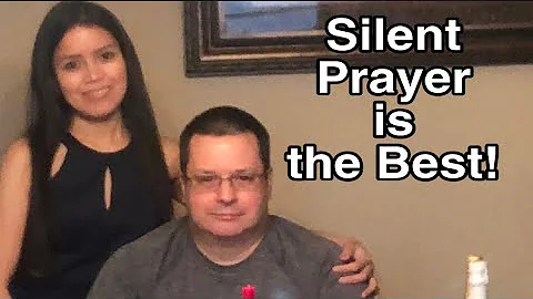 Silent Prayer is the Best!