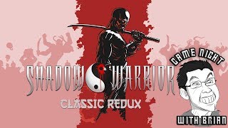 Game Night With Brian - Shadow Warrior Classic Redux