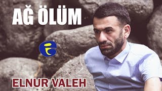 Meyxana Elnur Valeh - Ağ ölüm (Elnur Valehin həyatından)