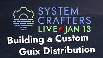 Building a Custom Guix Distribution - System Crafters Live!