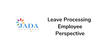 Jada Payroll Tutorial #8: Leave Processing - Employee Perspective