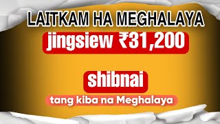 Laitkam Ha Meghalaya Haka Jingsiew 31,200 Shibnai Bun Tylli Ki Posts