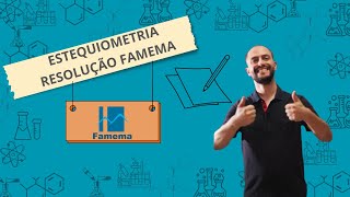 Famema - Estequiometria Resolvida