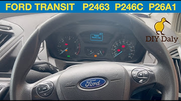 Ford Transit custom P2463 P246C & P26A1 fault codes fix
