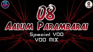 08 Aalum Parambarai | Remix | V.D.O  MIX | Star X Crew | VDJ TK | TK MUSICS