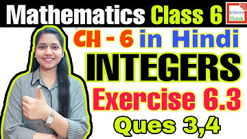 Q 3,4 Exercise 6.3 - Class 6 Maths Chapter 6 in Hindi | Integers | NCERT | Science Think