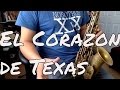 El Corazon de Texas Conjunto Rio Grande Saxofon