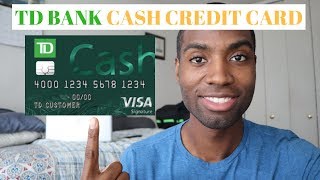 TD Bank Cash Credit Card Review | Is it Worth it?