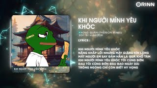 Khi Người Mình Yêu Khóc (Thereon Remix) - Hùng Quân | Nước Mắt Em Đang Rơi Trên Những Ngón Tay Remix