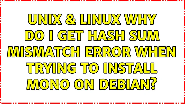 Unix & Linux: Why do I get Hash Sum mismatch error when trying to install mono on debian?