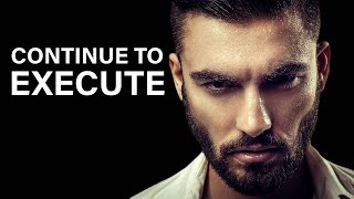 CONTINUE TO EXECUTE | Motivational Speech