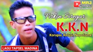 K.K.N - Lagu Tapsel - FIRKON SIREGAR