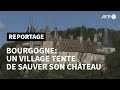 Ref:yiQl2xUE9jg France: un village de bourgogne tente de sauver son ch�teau afp