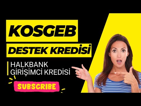 2023 Kosgeb Destek Kredileri Açıklandı | Halkbank Girişimci Kredisi Nasıl Alınır !