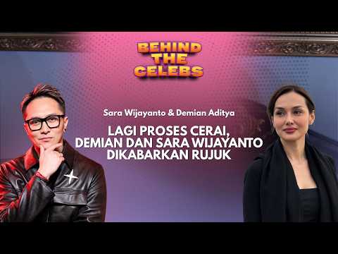 Plot Twist! Lagi Proses Cerai, Demian dan Sara Wijayanto Dikabarkan Rujuk | Behind The Celebs