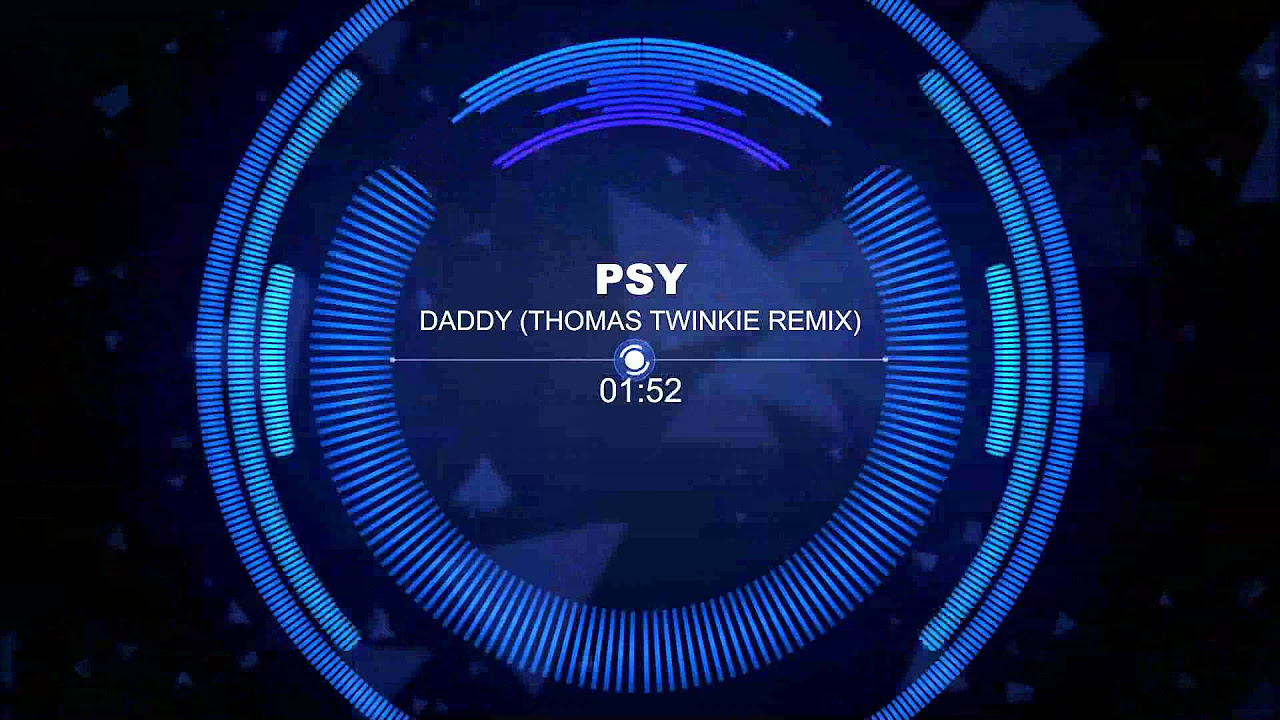 PSY   DADDY Thomas Twinkie Remix