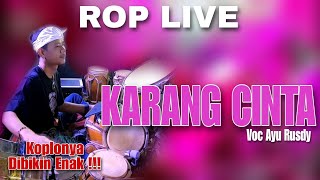 Dibikin Enak dengan Musik Koplonya ❗❗❗| ROP Live - Karang Cinta