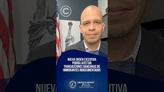 Nueva orden ejecutiva podría afectar transacciones bancarias de inmigrantes indocumentados