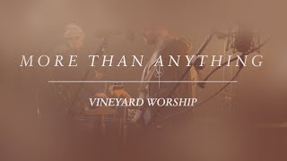 MORE THAN ANYTHING | Vineyard Worship | feat. Sam Crabtree | Anchour Studio Sessions
