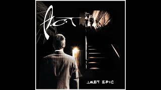 A.c.t - Last Epic 2003. 11 - The Cause. Eclectic Prog, Progressive Rock.
