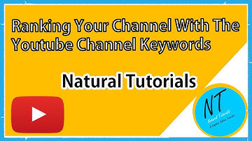 Ranking Of Your Channel with Youtube channel Keywords | Natural Tutorials | In Telugu
