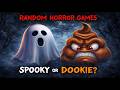 RANDOM HORROR GAME  || Spooky👻or Dookie💩