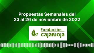 Propuestas semanales del 23 al 26 de noviembre de 2022