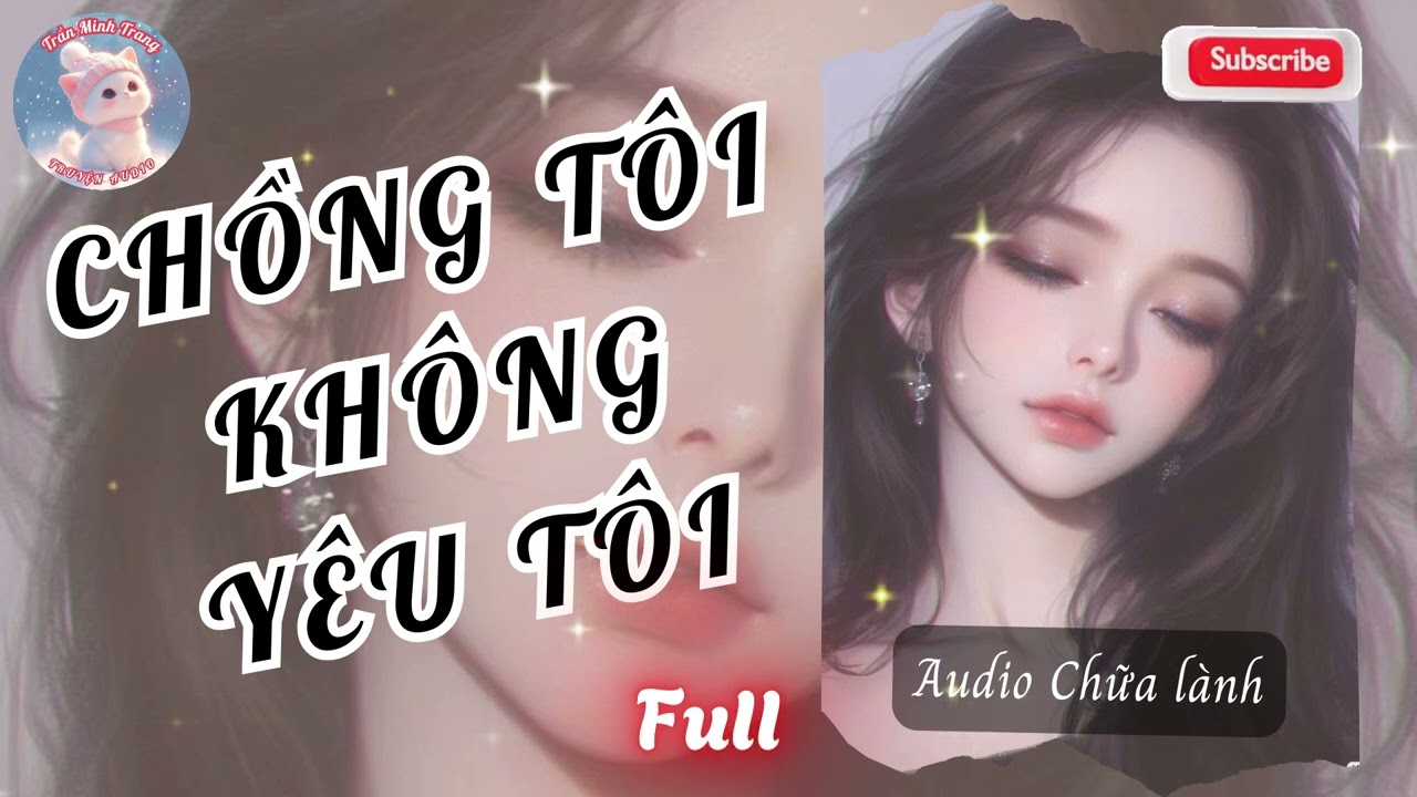 CHỒNG TÔI KHÔNG YÊU TÔI | TRẦN MINH TRANG SỐ 4
