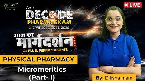 GPAT 2026/27/28 | PHYSICAL PHARMACY- Micromeritics- I |आज का मार्गदर्शन GPAT PREP. #micromeritics