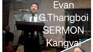 Evan.G.Thangboi SERMON Kangvai