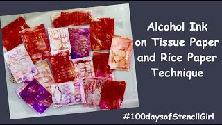 Alcohol Ink on Tissue & Rice Paper Technique - #100daysofstencilgirl