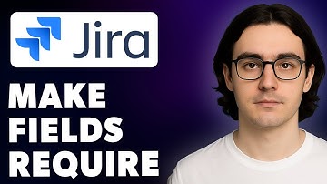 How To Make Fields Require In Jira Atlassian Jira [2025 Guide]