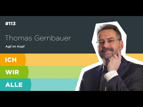 Thomas Gernbauer: Agil im Kopf - ICH WIR ALLE. Selbst + Team + Werte-Entwicklung