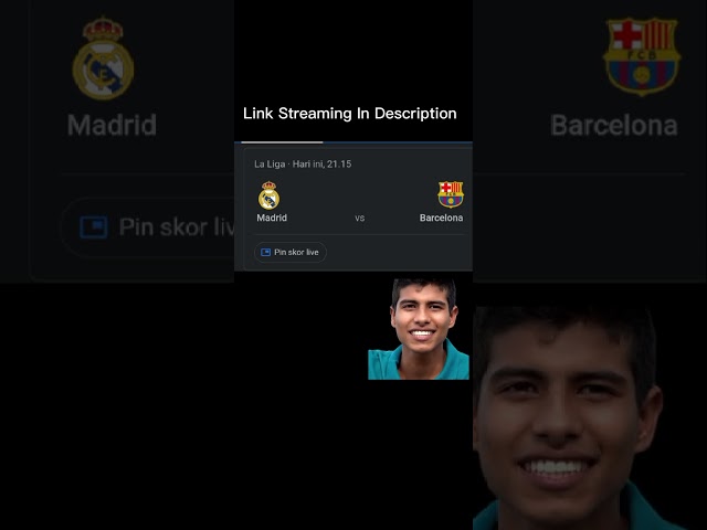 Live Streaming Real Madrid Vs Barcelona - Link Streaming Deskripsi class=