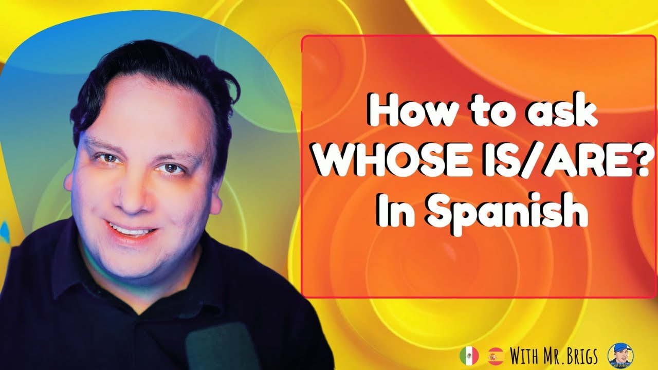 How To Ask Whose Is This In Spanish Youtube