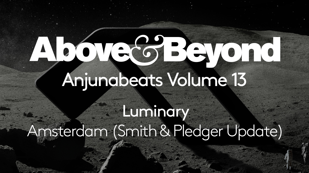 Luminary - Amsterdam [Smith & Pledger Update] (Anjunabeats Volume