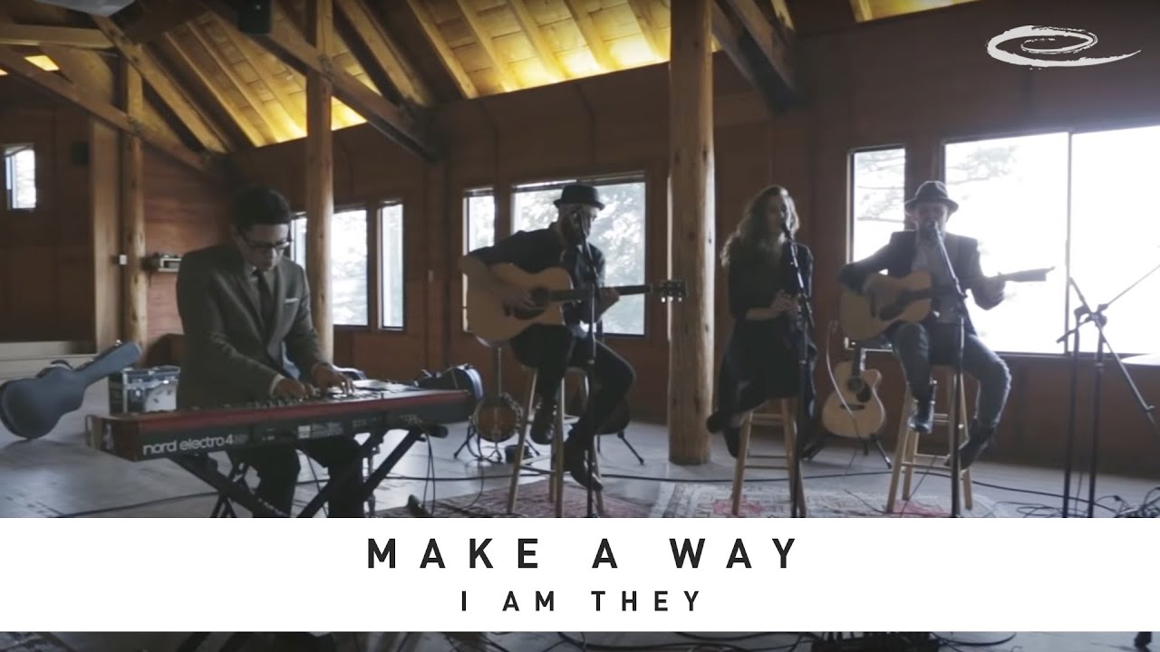 I AM THEY - Make A Way: Song Sessions