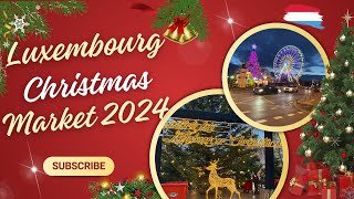 Luxembourg Christmas Markets 2024 || The most beautiful Christmas market in the Europe