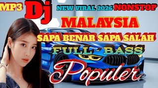 DJ MALAYSIA SAPA BENER SAPA SALAH  REMIX FULL - BASS (NON-STOP)♥️PALING POPULER ♥️