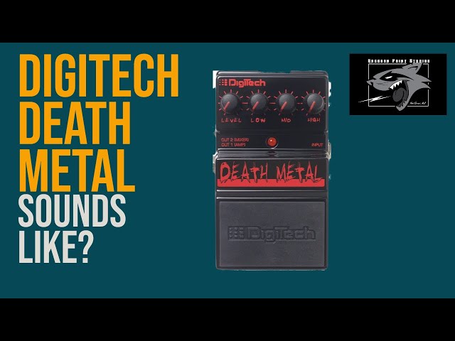 Death Metal Tone Demo with a Guitar Pedal? Digitech Death Metal in
