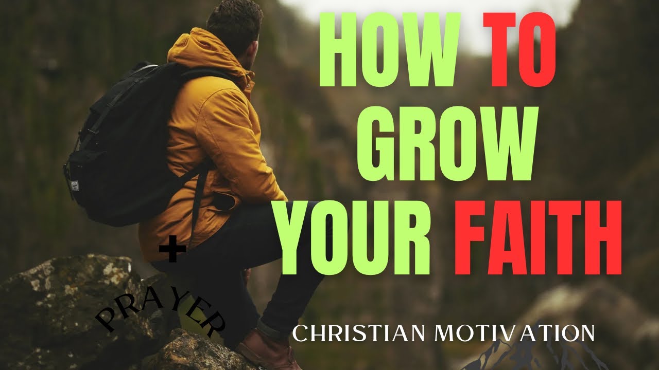 How to Grow Your Faith Short Motivational Sermon for 2025 | Faith in ...
