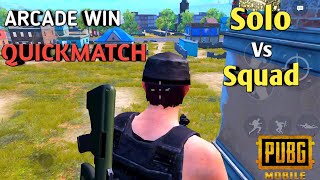 Quick Match ARCADE Win | PUBG Mobile Solo vs Squad
