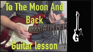 To The Moon And Back, guitar lesson. Rhythm and solo parts.