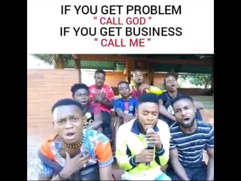 if you get problem call God, if you get business call me.
