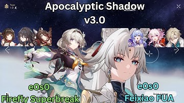 Apocalyptic Shadow F4 | Firefly e0s0 & Feixiao e0s1 | Honkai: Star Rail 3.0